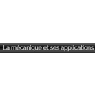 LA MECANIQUE ET SES APPLICATIONS